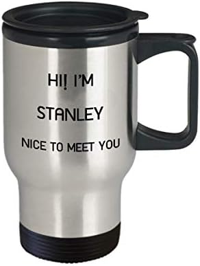 I ' m Stanley Пътна Чаша С Уникално Име Чаша Подарък за Мъже, Жени 14 унции От Неръждаема Стомана