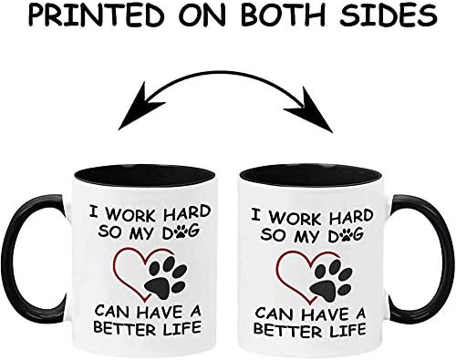 GTR ИЗТОЧНИК, АЗ усърдно работя, да ми куче беше по-добър живот - Чаша за любителите на кучета - Керамична чаша - Декор